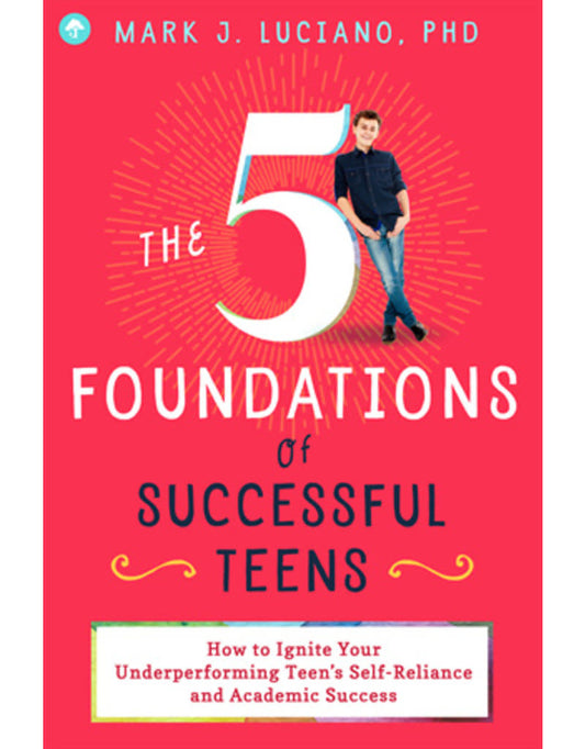 The 5 Foundations of Successful Teens - Parenting Book
