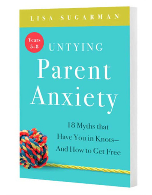 Untying Parent Anxiety - Parenting Book